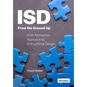 Isd from the Ground Up A No-Nonsense Approach to Instructional Design, Paperback
