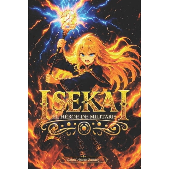 Isekai: El Hroe de Militaris Isekai: El Hroe de Militaris - Volumen 2 (Spanish Edition), Book 2, (Paperback)