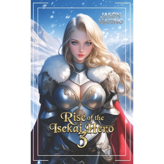 Isekai Hero Rise of the Isekai Hero 3: A LitRPG Fantasy, Book 3, (Paperback)