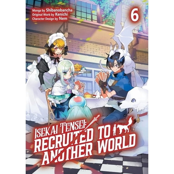 Isekai Tensei: Recruited to Another Worl Isekai Tensei: Recruited to Another World: Volume 6 (Manga): Volume 6, (Paperback)