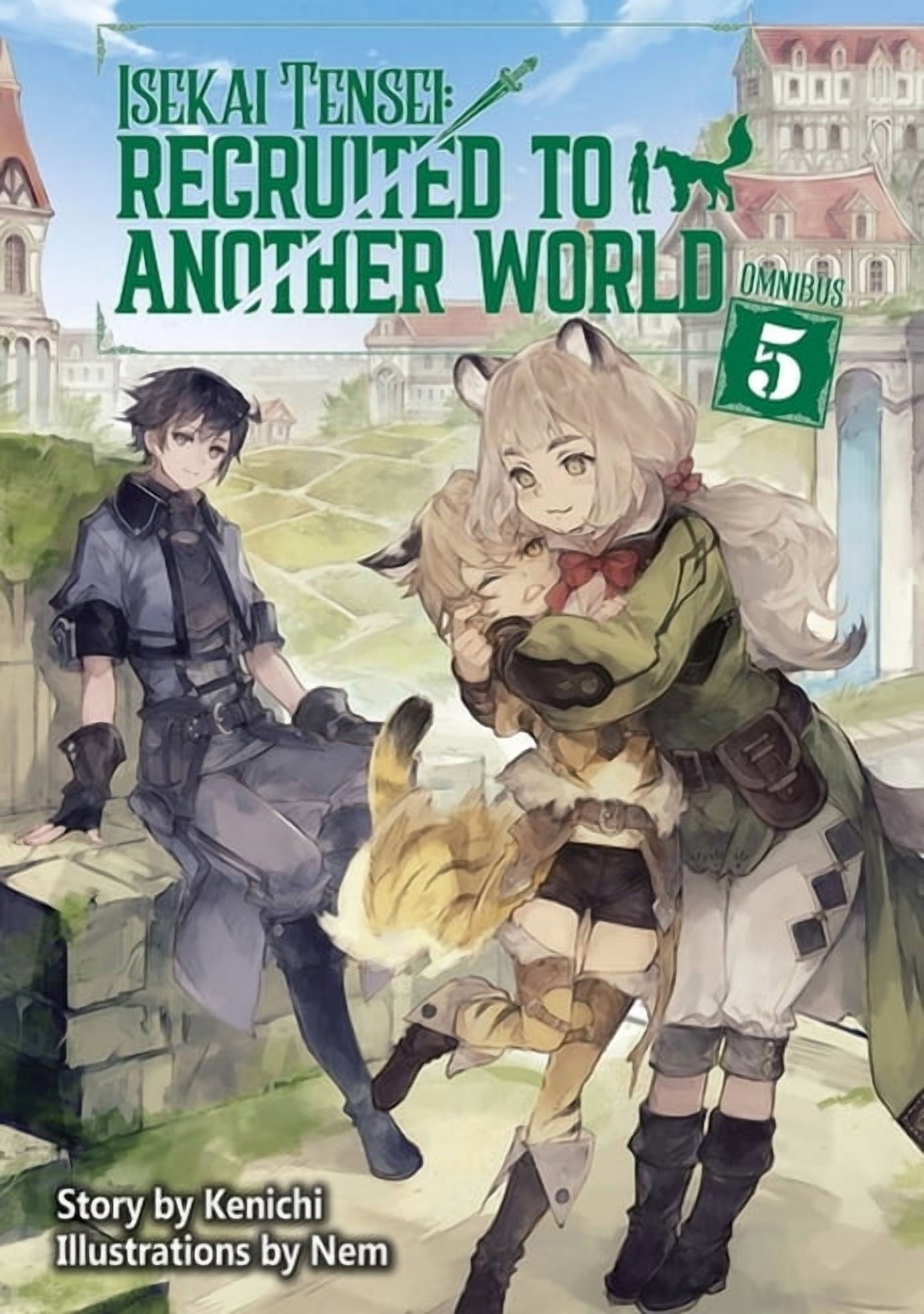 Isekai Tensei: Recruited to Another Worl Isekai Tensei: Recruited to Another World: Omnibus 5 (Light Novel), Book 5, (Paperback)
