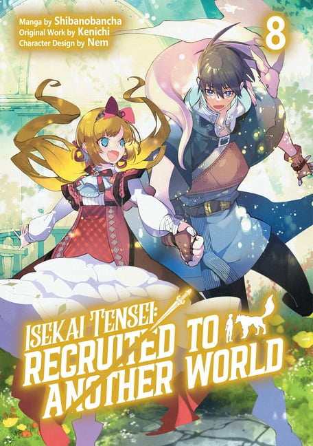 Isekai Tensei: Recruited to Another Worl Isekai Tensei: Recruited to Another World: Volume 8 (Manga), Book 8, (Paperback)