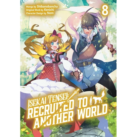 Isekai Tensei: Recruited to Another Worl Isekai Tensei: Recruited to Another World: Volume 8 (Manga), Book 8, (Paperback)