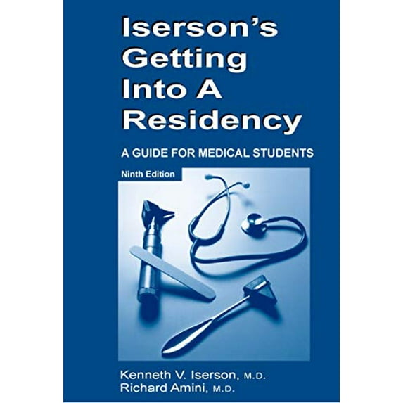 Pre-Owned Iserson's Getting Into a Residency (A Guide for Medical Students) (Paperback) 1883620414 9781883620417