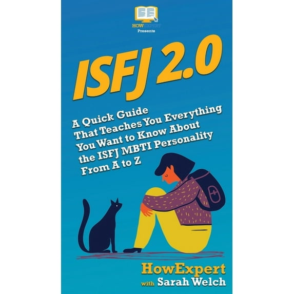 Isfj 2.0: A Quick Guide That Teaches You Everything You Want to Know About the ISFJ MBTI Personality From A to Z, (Hardcover)