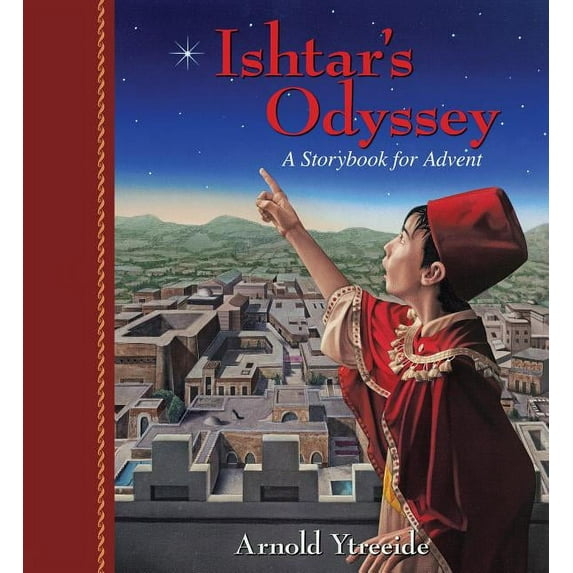 Ishtar's Odyssey: A Family Story for Advent, (Paperback)
