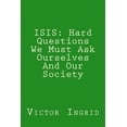 thumbnail image 1 of Isis: Hard Questions We Must Ask Ourselves and Our Society, 1 of 1