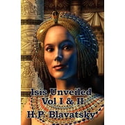 Isis Unveiled Vol I & II, Paperback