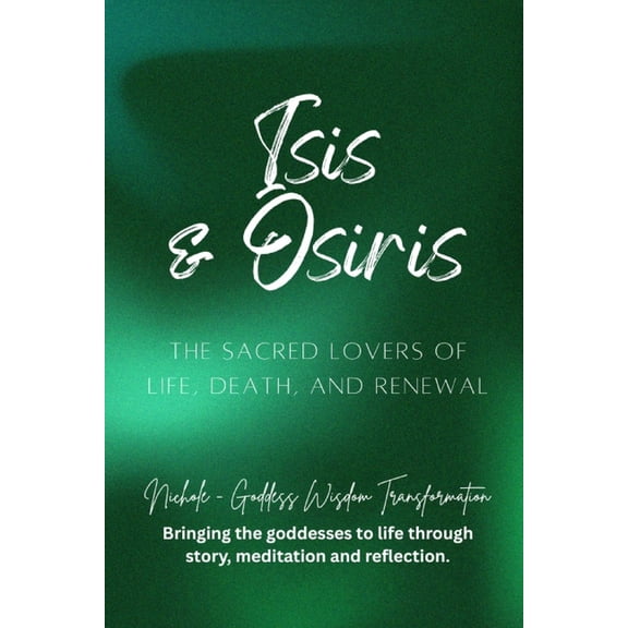 The Twin Flames Series - The Love Story Isis & Osiris - The Sacred Lovers of Life, Death, and Renewal, (Paperback)