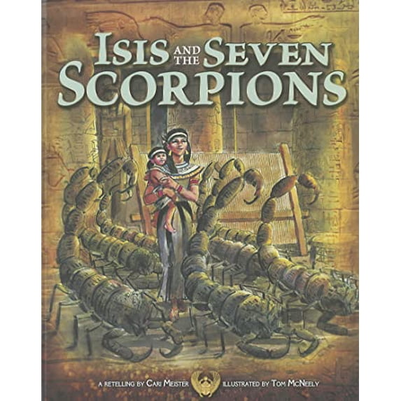 Pre-Owned Isis and the Seven Scorpions Egyptian Myths Library Binding Cari Retold by: Meister