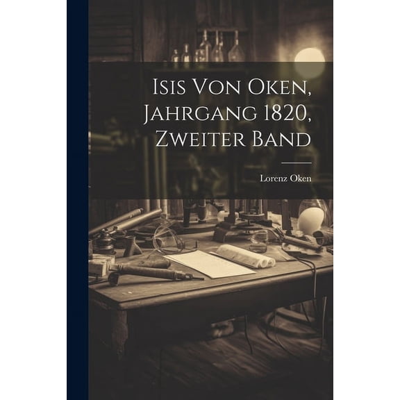 Isis von Oken, Jahrgang 1820, zweiter Band (Paperback)