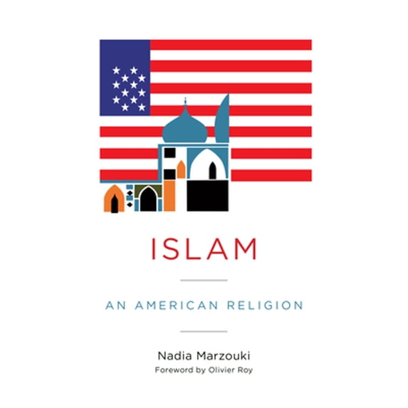 Pre-Owned Islam: An American Religion (Hardcover) 0231176805 9780231176804