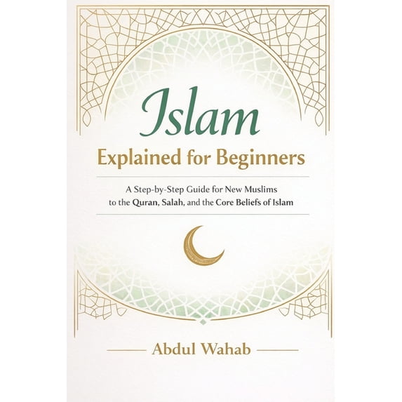 Islam for Beginners Islam Explained for Beginners: A Step-by-Step Guide ...