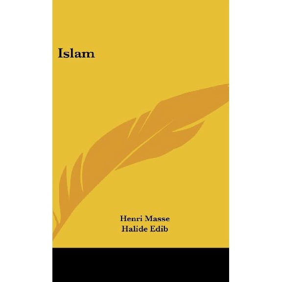 Islam Hardcover 1436696682 9781436696685 Henri Masse