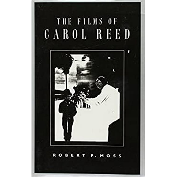 Pre-Owned The Films of Carol Reed (Hardcover 9780231059848) by Robert Moss