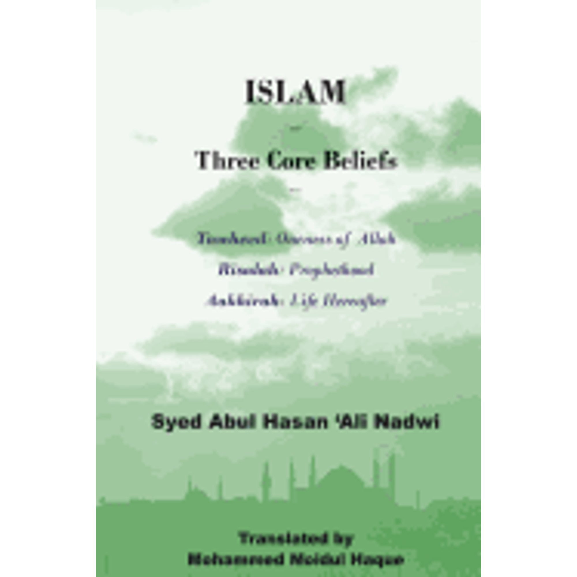 Pre-Owned Islam - Three Core Beliefs: Tawheed (Oneness of Allah ...