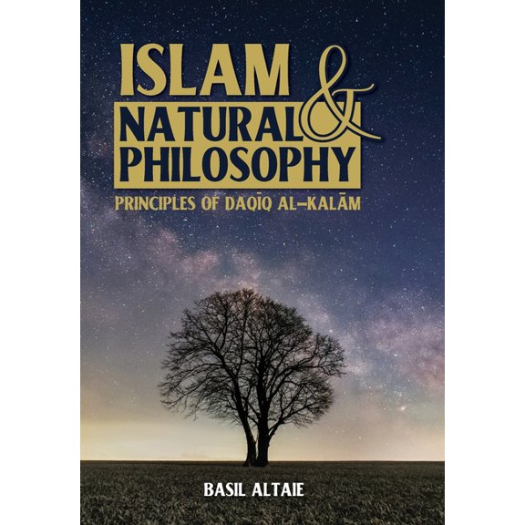 Islam and Natural Philosophy: Principles of Daqq al-Kalm (Hardcover)