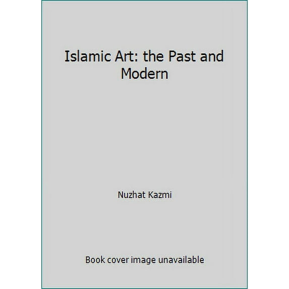 Pre-Owned Islamic Art: the Past and Modern (Hardcover) 8174365001