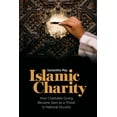 thumbnail image 1 of Islamic Charity: How Charitable Giving Became Seen as a Threat to National Security, (Hardcover), 1 of 1