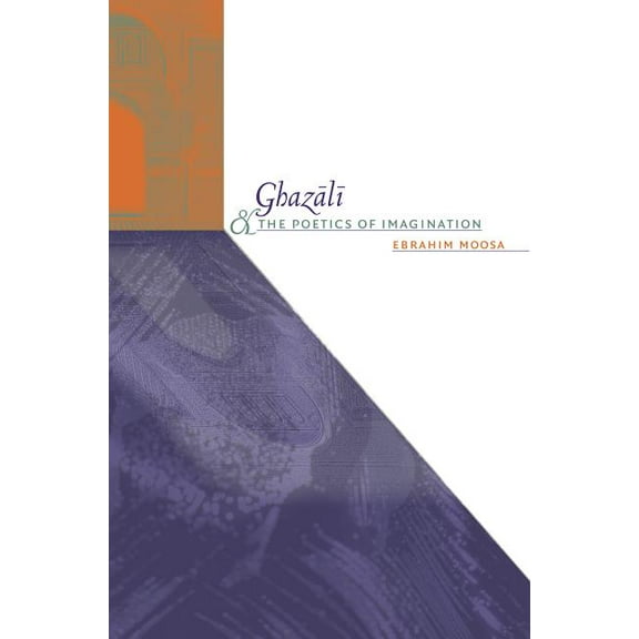 Islamic Civilization and Muslim Networks Ghazali and the Poetics of Imagination, (Paperback)