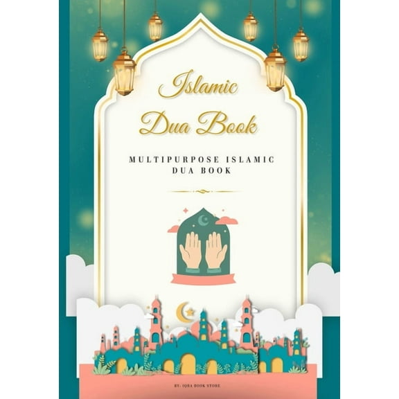 Islamic Dua Book: Part 2 - Multipurpose Islamic Dua Book, (Paperback)
