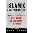 thumbnail image 1 of Pre-Owned Islamic Exceptionalism: How the Struggle Over Islam Is Reshaping the World (Hardcover) 1250061016 9781250061010, 1 of 1