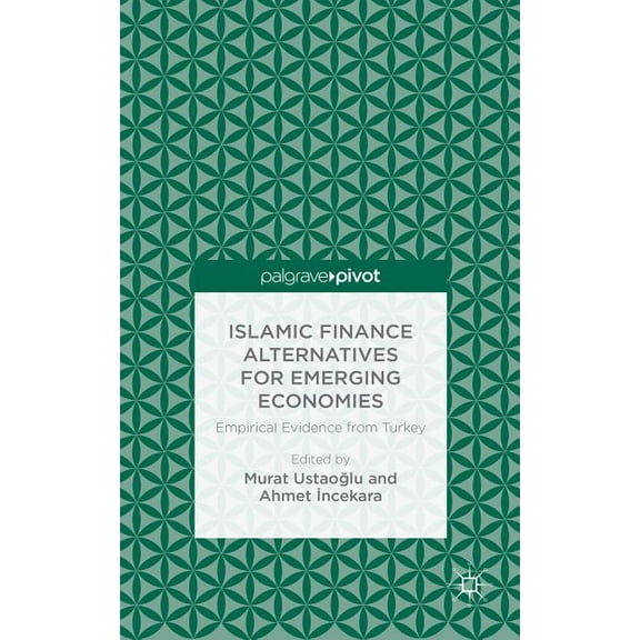 Islamic Finance Alternatives for Emerging Economies: Empirical Evidence from Turkey, (Hardcover)