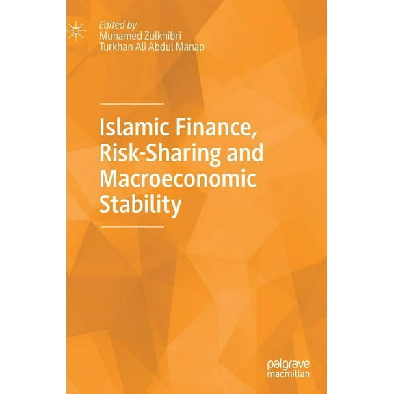Islamic Finance, Risk-Sharing and Macroeconomic Stability, (Hardcover)