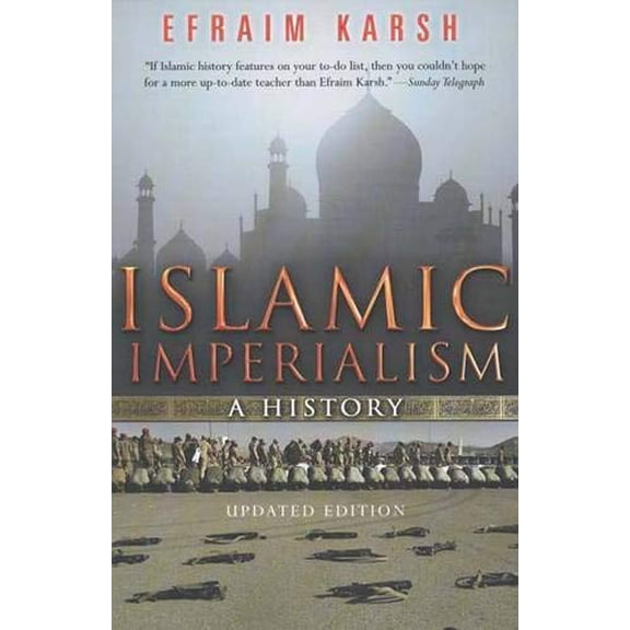 Pre-Owned Islamic Imperialism: A History (Paperback) 0300122632 9780300122633