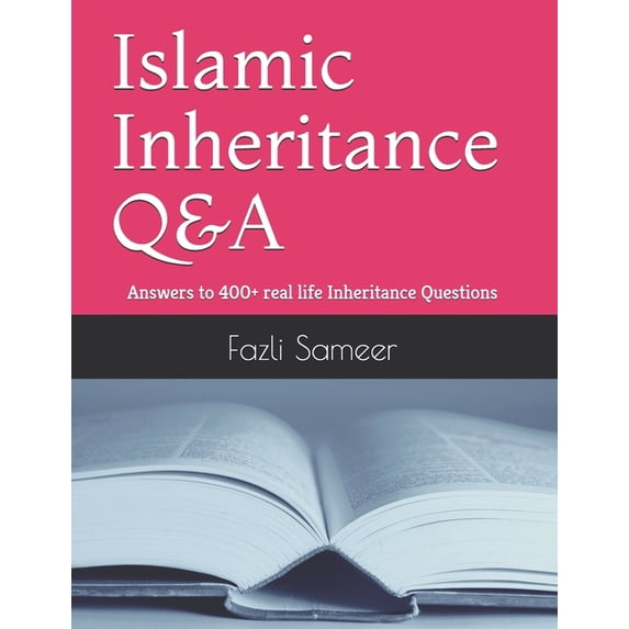 Islamic Inheritance Q&A: Answers to 400+ real life Inheritance Questions, (Paperback)