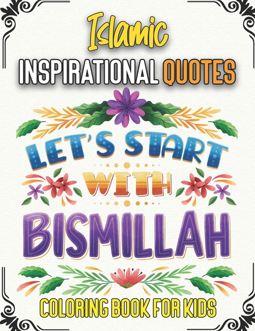 Islamic Inspirational Quotes Coloring Book for Kids : Beautiful Islamic Quotes Coloring Book For Kids & Adults (Paperback) - image 1 of 1