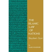 Islamic Law of Nations : Shaybani's Siyar