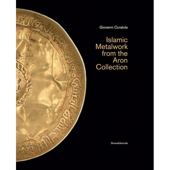 Islamic Metalwork from the Aron Collection, (Hardcover)