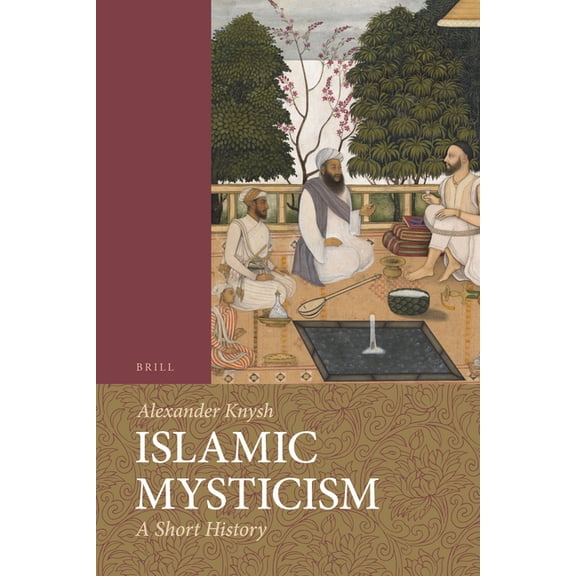 Islamic Mysticism: A Short History, (Paperback)