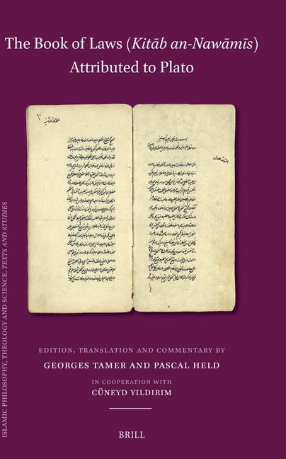 Islamic Philosophy, Theology and Science The Book of Laws (Kitāb an-Nawāmīs) attributed to Plato, Book 135, (Hardcover)