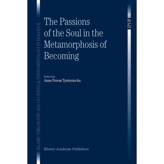 Islamic Philosophy and Occidental Phenom The Passions of the Soul in the Metamorphosis of Becoming, Book 1, (Paperback)