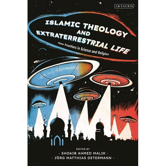 Islamic Theology and Extraterrestrial Life: New Frontiers in Science and Religion, (Hardcover)