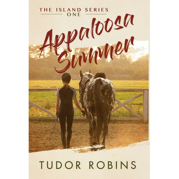 Island: Appaloosa Summer: A coming-of-age story about healing, friendship, love, and horses (Hardcover)