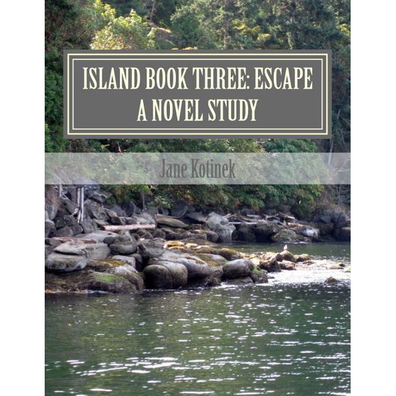 Island Book Three : Escape a Novel Study