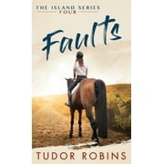 Island Faults A story of family, friendship, summer love, and loyalty, Book 4, Hardcover