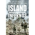 thumbnail image 1 of Island Infernos: The Us Army's Pacific War Odyssey, 1944, (Hardcover), 1 of 1