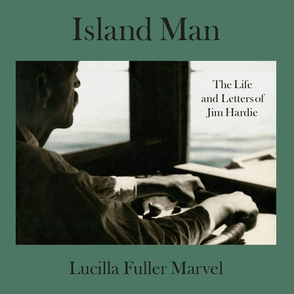 Island Man: The Life and Letters of Jim Hardie, (Paperback)