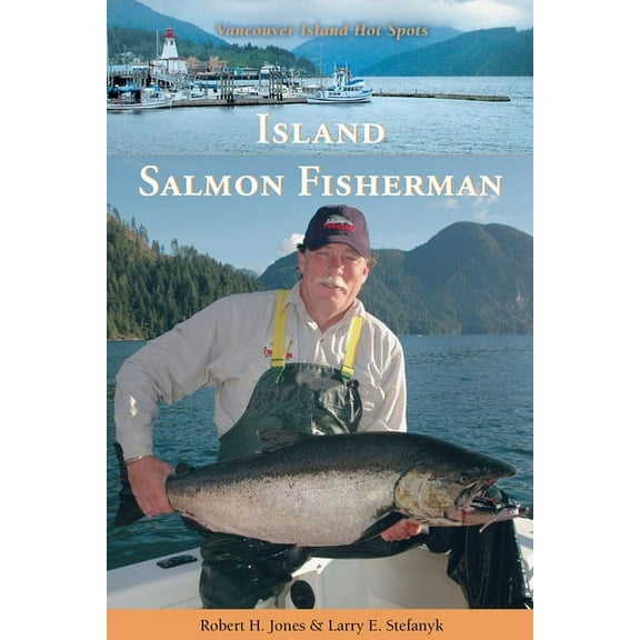 Island Salmon Fisherman: Vancouver Island Hotspots (Paperback)