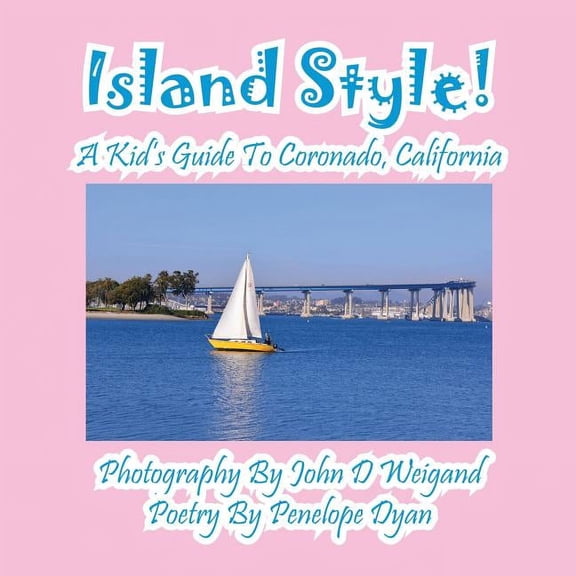 Island Style! a Kid's Guide to Coronado, California, (Paperback)