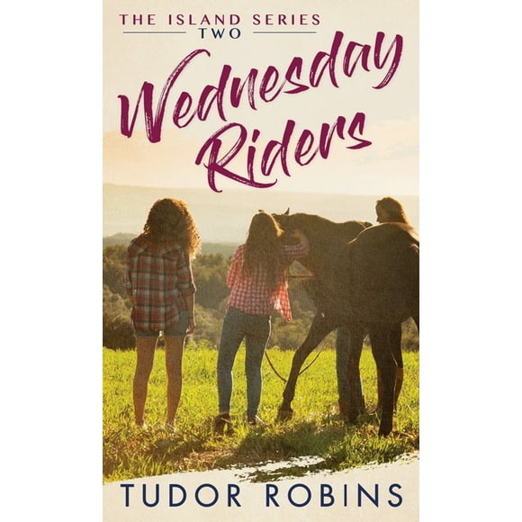Island: Wednesday Riders: A story of summer friendships, love, and lessons learned (Hardcover)