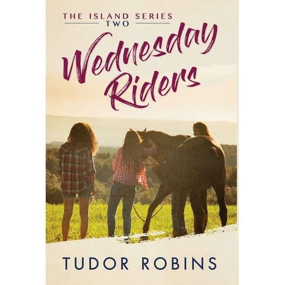 Island: Wednesday Riders: A story of summer friendships, love, and lessons learned (Hardcover)