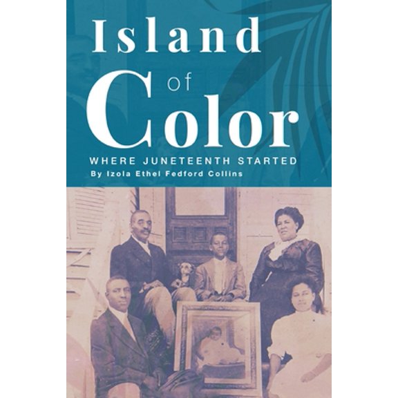 Pre-Owned Island of Color: Where Juneteenth Started (Paperback) 1418469742 9781418469740