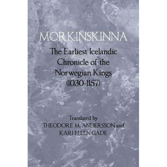 Islandica Morkinskinna: The Earliest Icelandic Chronicle of the Norwegian Kings (1030-1157), Book 51, (Paperback)