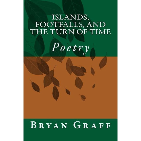 Islands, Footfalls, and the Turn of Time: Poetry