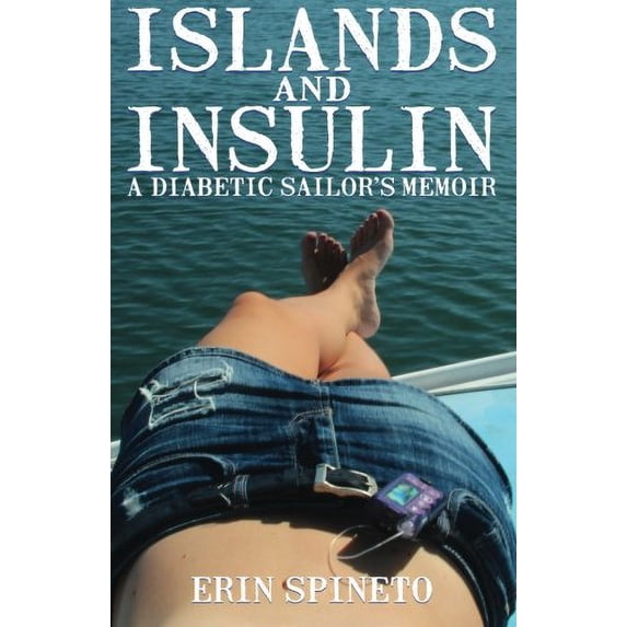 Pre-Owned Islands and Insulin: A Diabetic Sailor's Memoir (Paperback) 0988206501 9780988206502